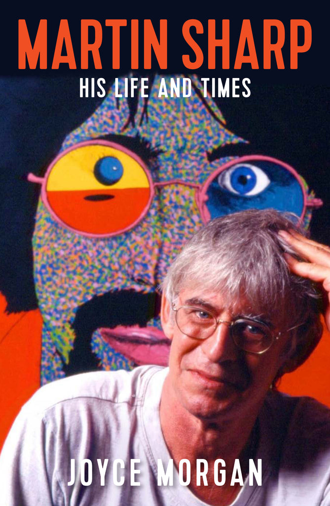 Martin Sharp: His life and times