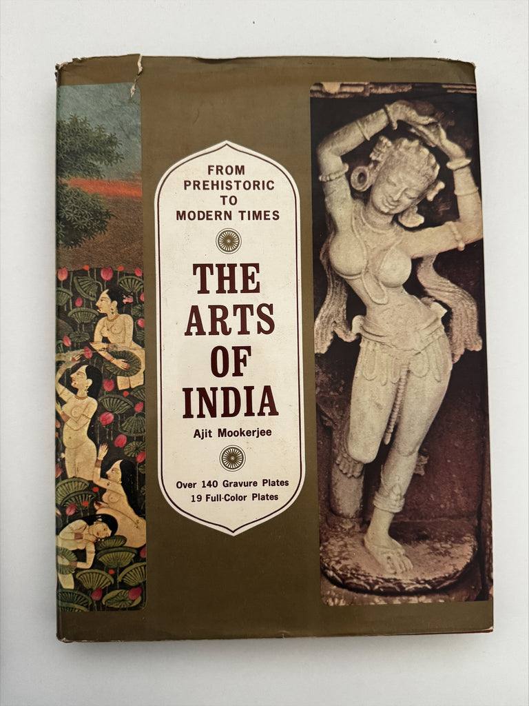The Arts of India From Prehistoric to Modern Times  by Ajit Mookerjee