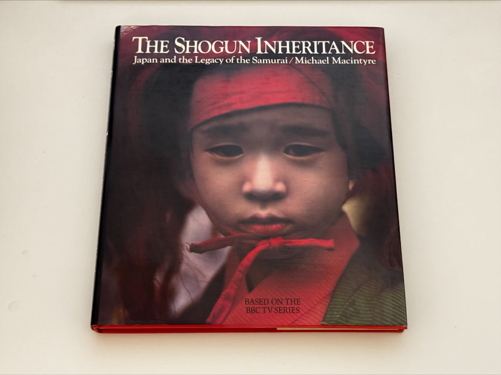 The Shogun Inheritance Japan and the Legacy of the Samurai by Michael Macintyre