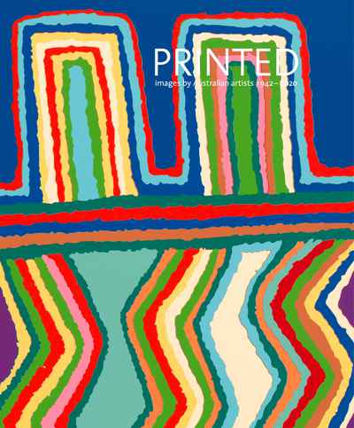 Printed: images by Australian Artists 1942 — 2020 by Roger Butler