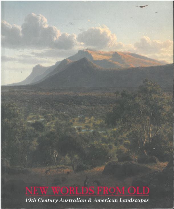 New Worlds From Old: 19th Century Australian & American Landscapes