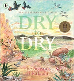 Dry to Dry: The Seasons of Kakadu HC