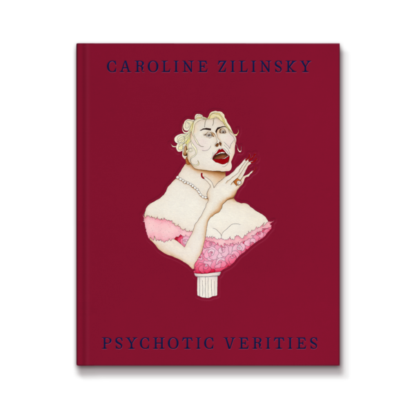 Caroline Zilinsky Psychotic Verities