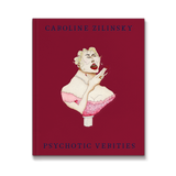 Caroline Zilinsky Psychotic Verities