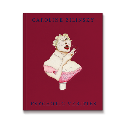 Caroline Zilinsky Psychotic Verities