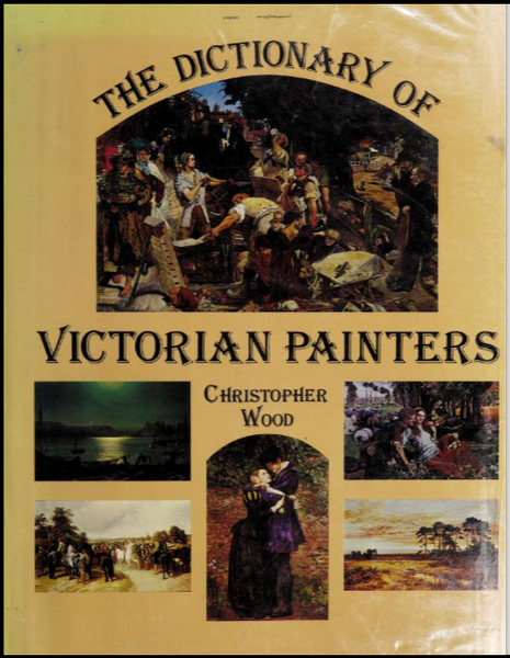 The Dictionary of Victorian Painters by Christopher Wood