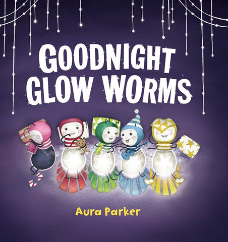 Goodnight Glow Worms by Aura Parker