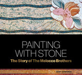 Painting with Stone. The Story of the Melocco Brothers