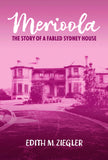 Merioola: The Story of a Fabled Sydney House