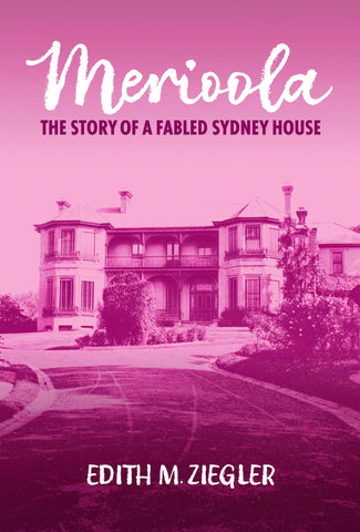 Merioola: The Story of a Fabled Sydney House