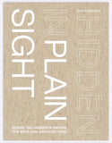 Hidden in Plain Sight: Seeing the unseen in nature, the arts, and architecture