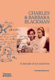 Charles and Barbara Blackman. A Decade of Art and Love