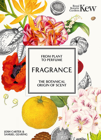 Kew - Fragrance From plant to perfume, the botanical origins of scent