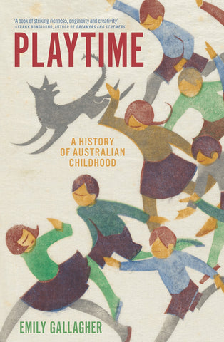Playtime. A History of Australian Childhood