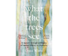 What the Trees See: A wander through millennia of natural history in Australia