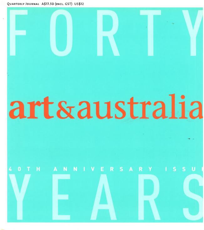 Art & Australia Vol. 40 No. 4 Winter 2003 40th Anniversary Issue