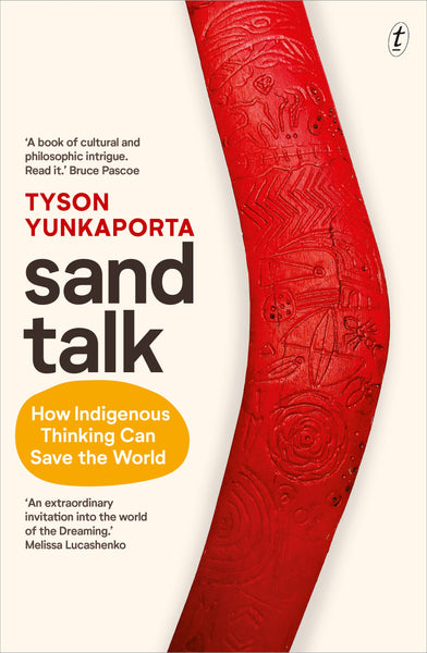 Sand Talk How Indigenous Thinking Can Save the World