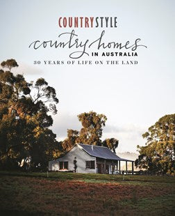 Country Homes in Australia: 30 Years of Life on the Land