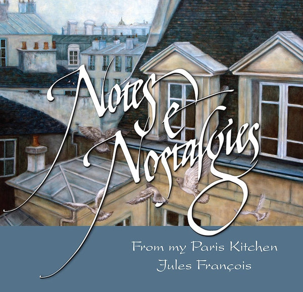 Notes e Nostalgies - From my Paris kitchen