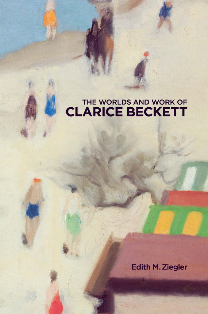 The Worlds and Work of Clarice Beckett by Dr Edith Ziegler