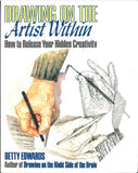 Drawing on the Artist Within: How to Release Your Hidden Creativity by Betty Edwards