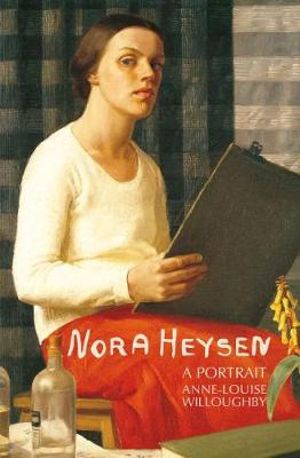 Nora Heysen: A Portrait