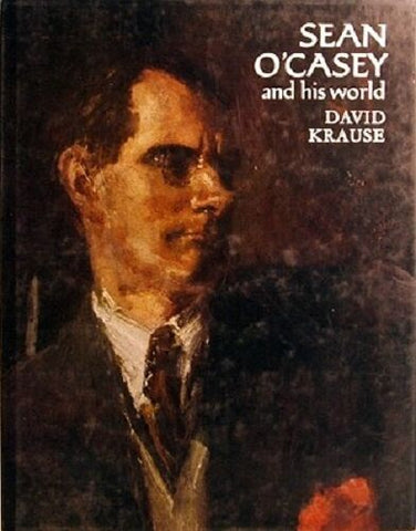 Sean O'Casey and His World by David Krause