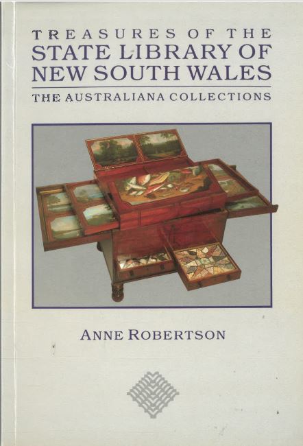 Treasures of the State Library of New South Wales: The Australiana Collections by Anne Robertson